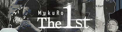MuKuRo-The1st.jpg